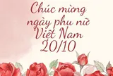 Lời chúc ngày 20/10 hay, ý nghĩa dành tặng những người phụ nữ thân yêu